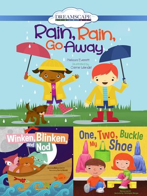 cover image of Rain, Rain, Go Away / Winken, Blinken, and Nod / One, Two, Buckle My Shoe